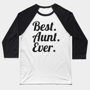 Best Aunt Ever Baseball T-Shirt